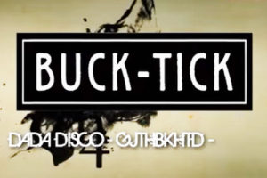 buck-tick DADA DISCO -G J T H B K H T D